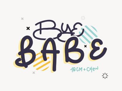 bye babe 10cm babe bye handwriting illustrations kpop lettering shapes song title type words