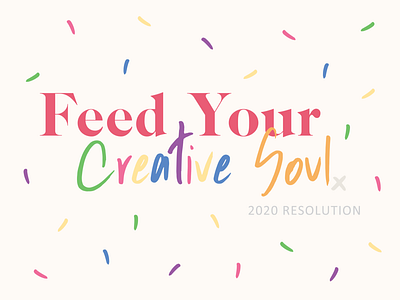 Feed Your Creative Soul 2020 creative fun poster sweet typography weekly warm up