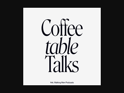 Coffee Table Talks — Covers 002 album art branding cover design graphic design minimal podcast podcasts ui webdesign