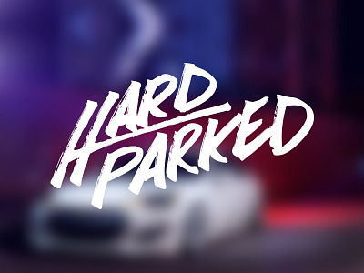 Hard Parked hand lettering marker paint typography written