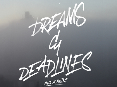 Dreams & Deadlines brush dreams hand inspiration krink lettering marker quote