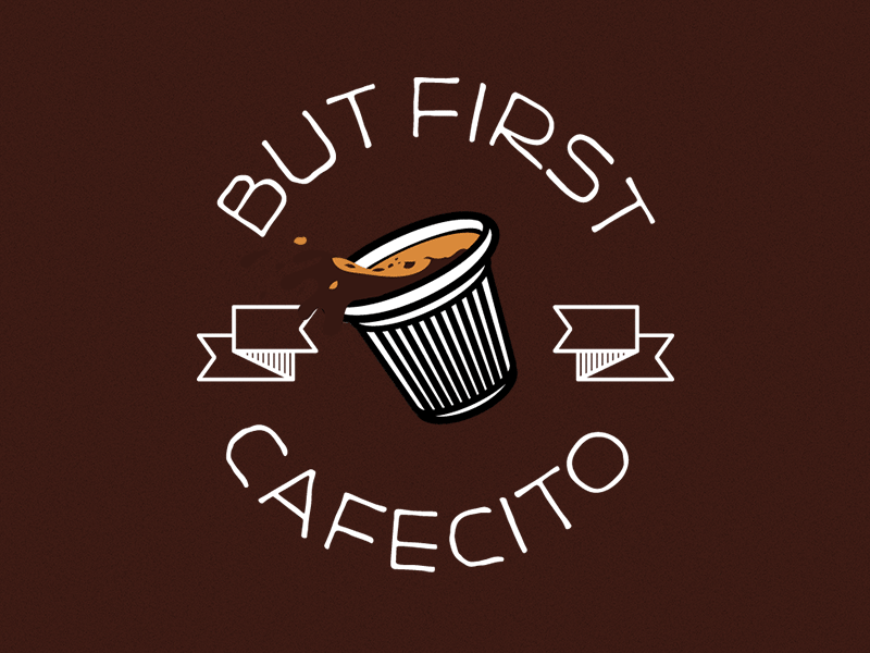 But First, Cafecito animation arkadia cafecito coffee espresso first gif giphy illustratioin instagram miami stickers