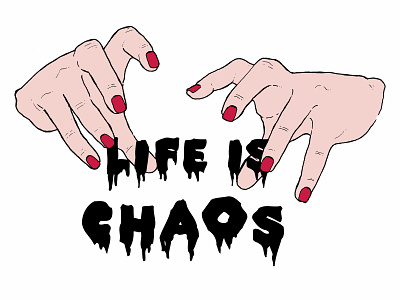 Life is Chaos T-Shirt Design digital illustration fashion hands illustration ink drawing photoshop t shirt design typography