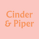 Cinder & Piper