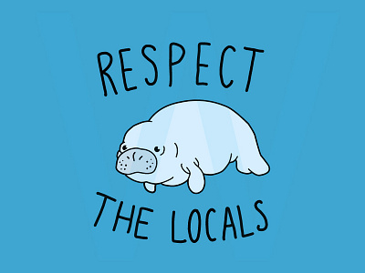 Respect The Local - Manatee cartoon character design drawing hand drawing illustration line art line drawing logo manatee mermaid print shirt sticker vector