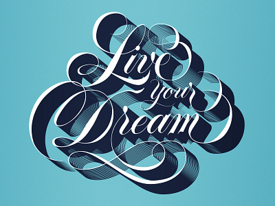 Live your Dream design dribbble handmade handmadelettering illustration lettering spencerian typography vector