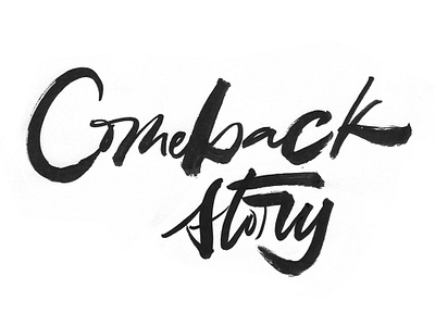 Comeback Story black and white brush brush and ink brushcalligraphy caligrafia calligraffiti calligraphy design dribbble expression expressive expressive typography gestual hand crafted handmade handmadelettering ink script typography