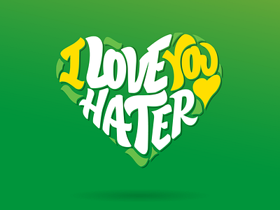 I love you hater