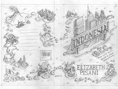 Indonesia Etc. Exploring the Improbable Nation - pencil rough