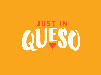 Just In Queso brand pun restaurant