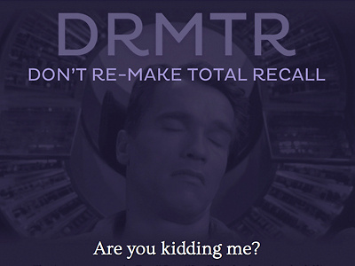 Don't Re-Make Total Recall