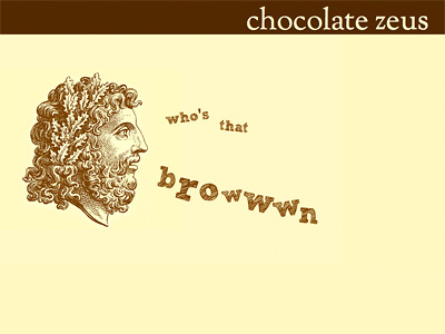 Chocolate Zeus brown chocolate zeus