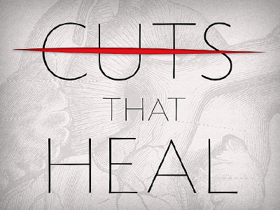 Cuts that Heal blood cut heart illustration topaz typography