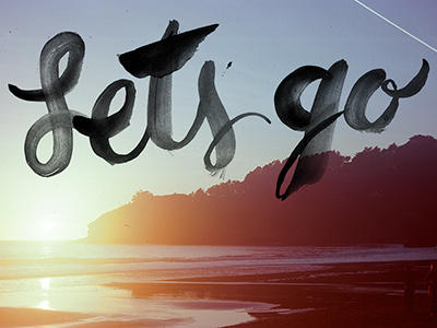 Let's Go beach california hand lettering ink lets go lettering lomography phtography sunset type watercolor