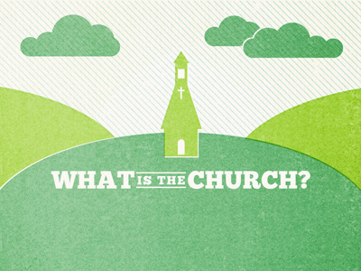 What is the Church? church clouds green overlay screenprint sermon