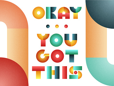 You got this alphabet colors design dribbleweeklywarmup gradient graphic graphic design illustrator letters quote rebound text typography vector