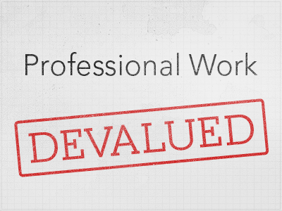 Professional Work — Devalued professionalism spec spec work