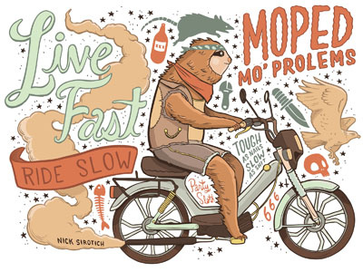 Moped Mo Prollems drawing illustration live fast moped ride slow sloth tomos