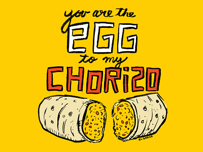 Egg to my Chorizo breakfast breakfast burrito burrito chicano chorizo eggs food handdrawn handlettering mexican
