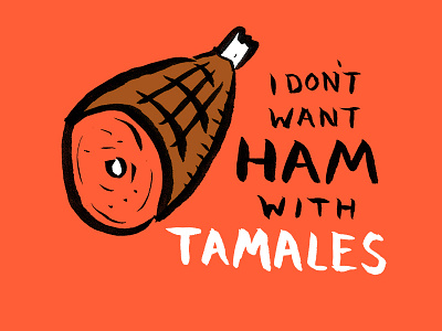 No Ham custom lettering foodillustration ham handlettering tamales tamaleseason