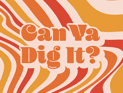 Can Ya Dig It? 60s 70s disco illustration retro type vintage