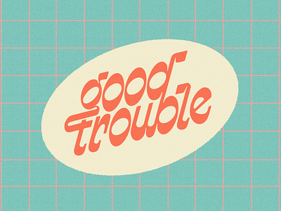 Good Trouble