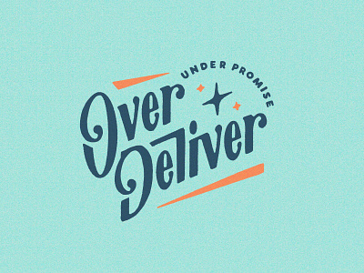 Under-promise // over-deliver custom lettering custom type lettering mantra motto noise procreate serif vintage type