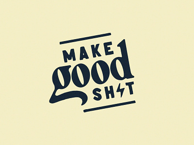Make Good Sh*t badge custom type good shit inspirational lettering lockup procreate serif vintage