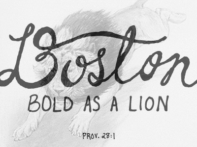 Boston bold boston brave hand lettering lion pray proverbs script