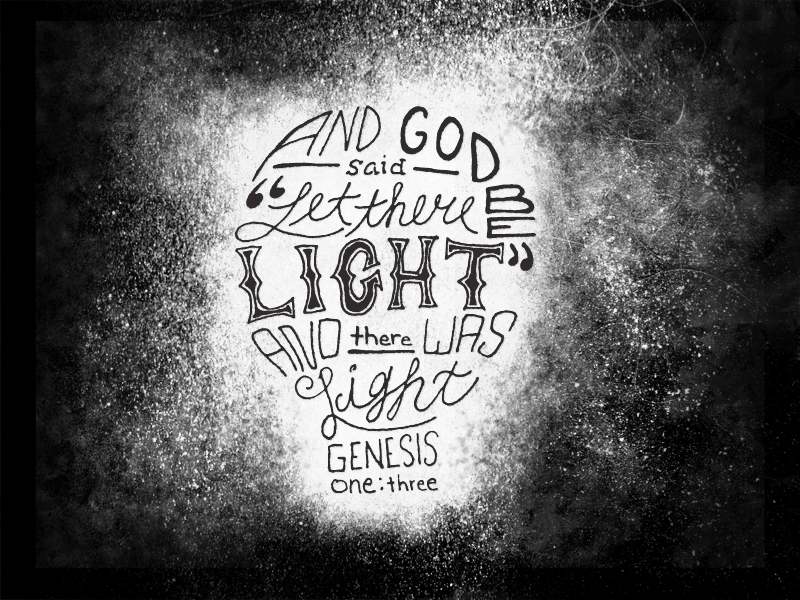 Genesis 1:3 bible christian dust faith genesis god grunge hand lettering light process texture typography