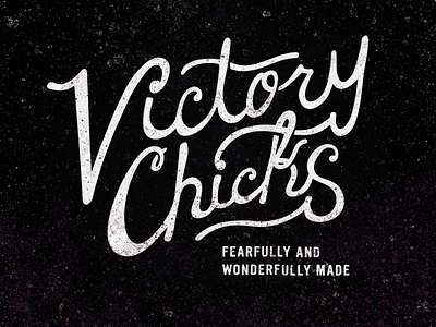 Victory Chicks church lettering logo script texture wip