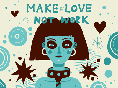 Make love not work art drawing flat girl illustration