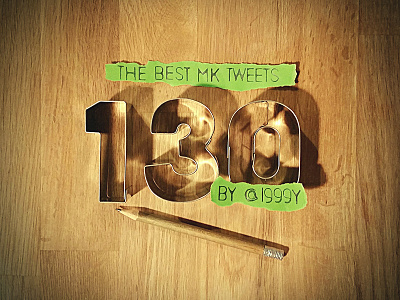 130 - Best MK tweets - handmade 130 @i999y handmade metal numbers no computer paper pencil torn paper typography twitter typography wood