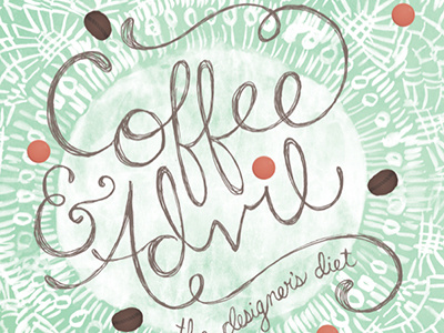 The Designer's Diet advil coffee handlettering poster