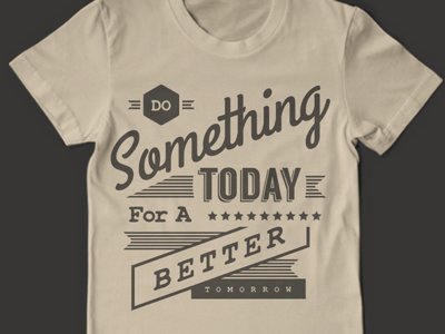 Do something today for a better tomorrow clothing quotes retro t shirt tee tees vintage