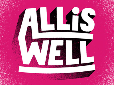 All is well type