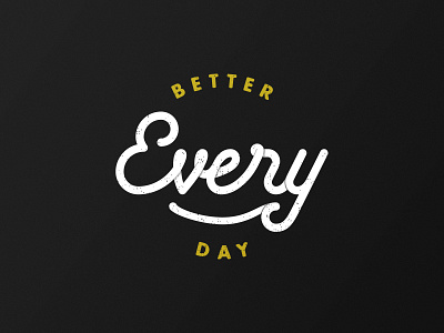 Better Every Day