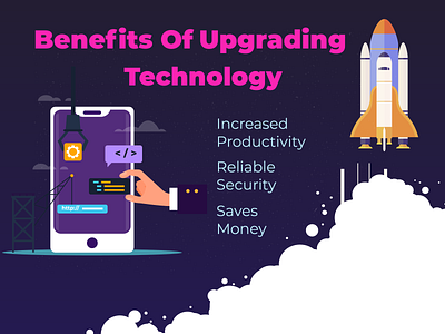 BENEFITS OF UPGRADING TECHNOLOGY reliability security