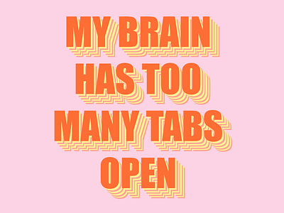 My brain has too many tabs open brain concept design illustration procreate procreateapp sketch tabs typography visual design