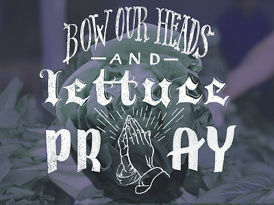 Lettuce Pray bow film handlettering head heads lettuce our prayer type vegan vegetarian
