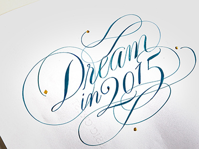 Dream 2015 calligrapher letter artist letterarts scribe