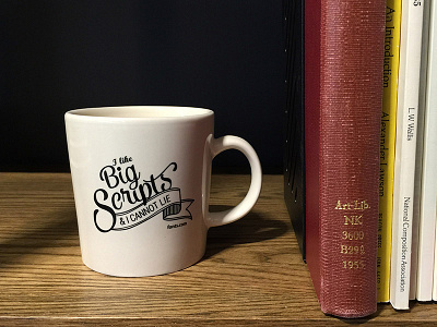 "I like Big Scripts" Mug coffee mug script swag typography