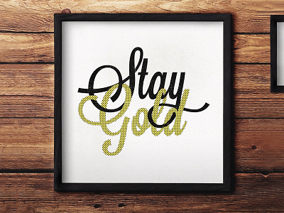 Stay Gold gold print print making script type typography
