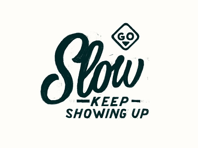 Go Slow: Saturday Type Club Week 23 badge badge design branding cream dark green design go greenville sc iconography illustration lettering logo middle ground mikey hayes practice show up slow typography ui