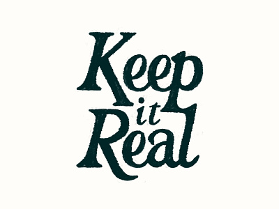 Keep it Real