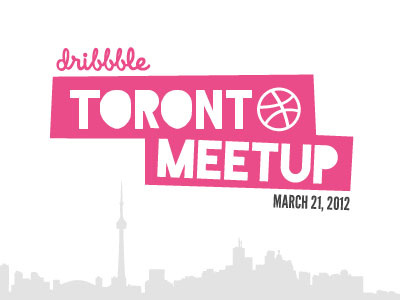 Toronto Dribbble Meetup - March 21 design dribbble event meetup toronto typography