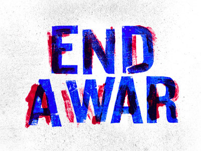 End A War blue end graphic invisible children overprint paint peace red screenprint type war