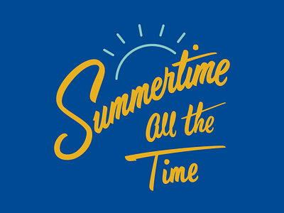Summertime all the Time bright brush color fun lettering script summer summertime sun