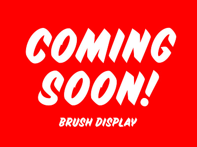 Coming Soon: Brush Display Font