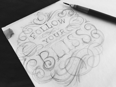 Follow Your Bliss bliss flourish lettering phraseology serif typography